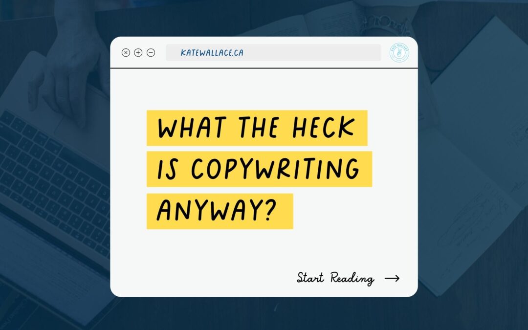 Copywriting: What the heck is it, anyway?