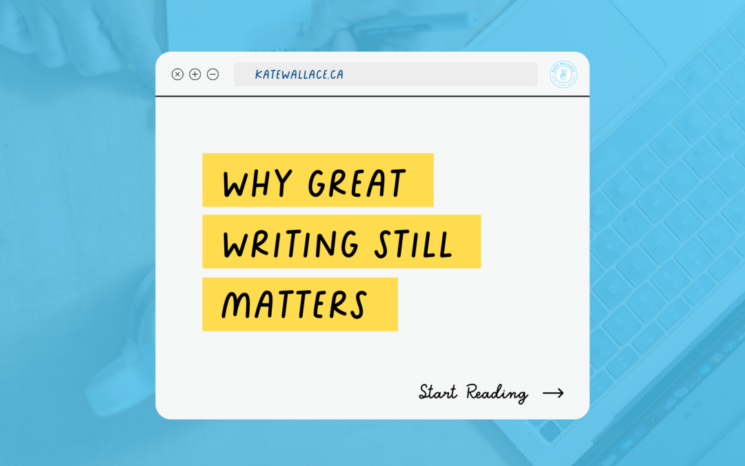 Why Great Writing Still Matters