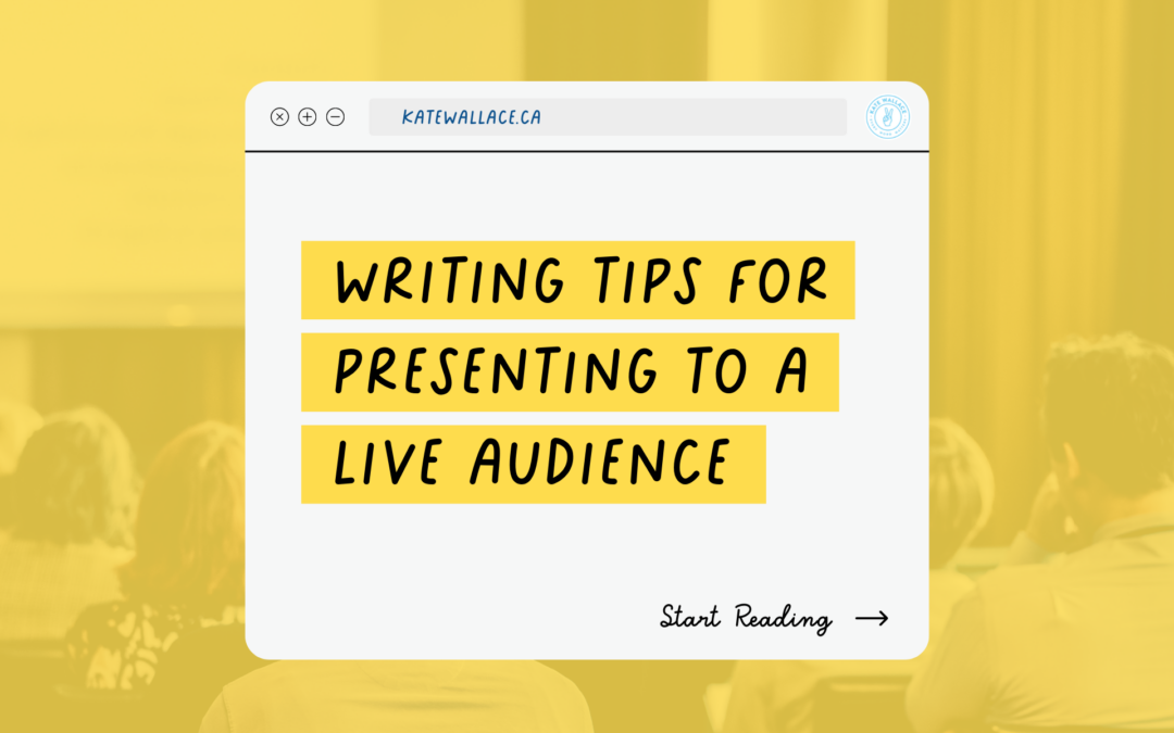 Writing tips for presenting to a live audience