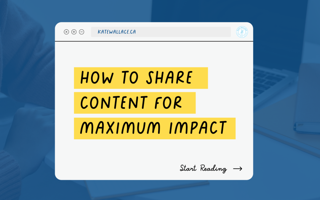 How To Share Your Content For Maximum Impact